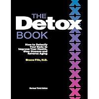 The Detox Book: How to Detoxify Your Body to Improve Your Health, Stop Disease and Reverse Aging The Detox Book: How to Detoxify Your Body to Improve Your Health, Stop Disease and Reverse Aging Paperback Kindle