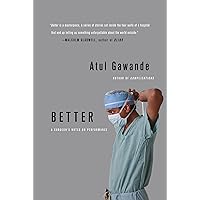 Better: A Surgeon's Notes on Performance Better: A Surgeon's Notes on Performance Paperback Audible Audiobook Kindle Hardcover Audio CD