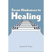 Seven Hindrances to Healing Seven Hindrances to Healing Paperback Kindle