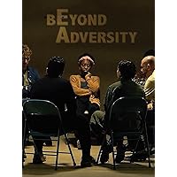 Beyond Adversity