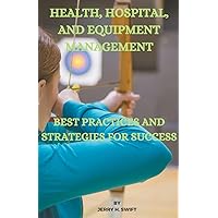 Health, Hospital, and Equipment Management