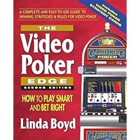 The Video Poker Edge, Second Edition: How to Play Smart and Bet Right The Video Poker Edge, Second Edition: How to Play Smart and Bet Right Paperback Kindle
