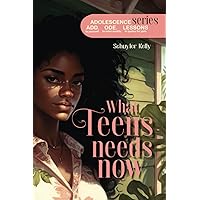 What Teens Need Now (Add Ode Lessons Life Quotes for Adolescence Series)