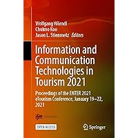 Information and Communication Technologies in Tourism 2021: Proceedings of the ENTER 2021 eTourism Conference, January 19–22, 2021 Information and Communication Technologies in Tourism 2021: Proceedings of the ENTER 2021 eTourism Conference, January 19–22, 2021 Kindle Paperback