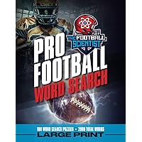 The Football Scientist Pro Football Word Search: 100 Large Print Word Search Puzzles For Adults And Kids (The Football Scientist Books) The Football Scientist Pro Football Word Search: 100 Large Print Word Search Puzzles For Adults And Kids (The Football Scientist Books) Paperback