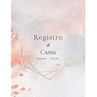 Registro di cassa: registro contabilità,Libro Di Cassa Semplice,Entrate - Uscite,A4-110 Pagine. (Italian Edition)