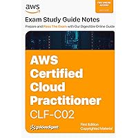 AWS Certified Cloud Practitioner CLF-C02 Exam Study Guide Notes AWS Certified Cloud Practitioner CLF-C02 Exam Study Guide Notes Kindle