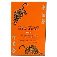 Chinese Traditional Herbal Medicine Vol.II Materia Medica and Herbal Resource Chinese Traditional Herbal Medicine Vol.II Materia Medica and Herbal Resource Paperback Kindle