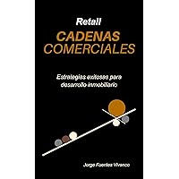 RETAIL - CADENAS COMERCIALES: CONSTRUYENDO BARRIOS : Estrategias exitosas de desarrollo inmobiliario (Spanish Edition) RETAIL - CADENAS COMERCIALES: CONSTRUYENDO BARRIOS : Estrategias exitosas de desarrollo inmobiliario (Spanish Edition) Kindle Paperback