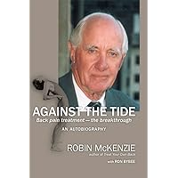 Against The Tide: Back Pain Treatment - The Breakthrough Against The Tide: Back Pain Treatment - The Breakthrough Kindle Paperback