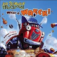 What a Wreck! (Jon Scieszka's Trucktown) What a Wreck! (Jon Scieszka's Trucktown) Board book