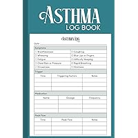 Asthma Log Book: Daily Symptoms Tracker For Asthma Patients