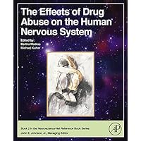 The Effects of Drug Abuse on the Human Nervous System (Neuroscience-net Reference Books Book 2) The Effects of Drug Abuse on the Human Nervous System (Neuroscience-net Reference Books Book 2) Kindle Hardcover