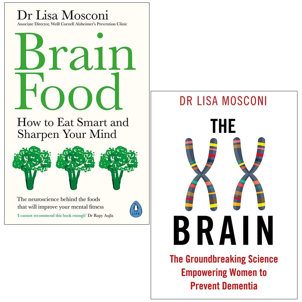 Brain Food How to Eat Smart and Sharpen Your Mind & The XX Brain: The Groundbreaking Science Empowering Women to Prevent Dementia By Dr Lisa Moscon...