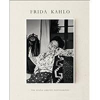 Frida Kahlo: The Gisèle Freund Photographs Frida Kahlo: The Gisèle Freund Photographs Hardcover