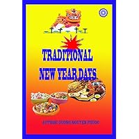 TRADITIONAL NEW YEAR DAYS: VIETNAMESE JAMS ON TET HOLIDAY TRADITIONAL NEW YEAR DAYS: VIETNAMESE JAMS ON TET HOLIDAY Kindle