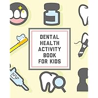 Dental Health Activity Book For Kids: Kids Teeth Activity Book For Children Cavities, Plaque, Teeth Health Dentist