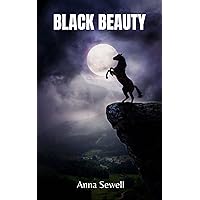 Black Beauty Black Beauty Kindle Hardcover Audible Audiobook Paperback Mass Market Paperback Audio CD Flexibound