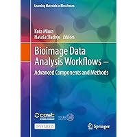 Bioimage Data Analysis Workflows ‒ Advanced Components and Methods (Learning Materials in Biosciences) Bioimage Data Analysis Workflows ‒ Advanced Components and Methods (Learning Materials in Biosciences) Kindle Paperback