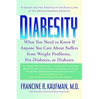Diabesity: A Doctor and Her Patients on the Front Lines of the Obesity-Diabetes Epidemic Diabesity: A Doctor and Her Patients on the Front Lines of the Obesity-Diabetes Epidemic Paperback Kindle Hardcover