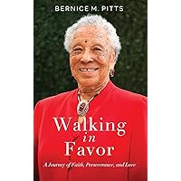 Walking in Favor: A Journey of Faith, Perseverance, and Love