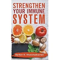 Strengthen Your Immune System Strengthen Your Immune System Kindle Paperback