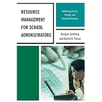 Resource Management for School Administrators: Optimizing Fiscal, Facility, and Human Resources (The Concordia University Leadership Series) Resource Management for School Administrators: Optimizing Fiscal, Facility, and Human Resources (The Concordia University Leadership Series) Paperback Audible Audiobook Kindle Hardcover Audio CD