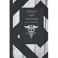 Nurse practitioner NP Patient SOAP, H&P, History Physical Exam and Progress notebook designed by MD, 6x9 inch, 100 page: Streamlined patient medical ... pages use by NPs, FNPs, DNPs and students