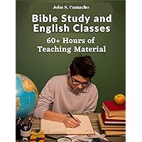Bible Study and English Classes: 60 Hours of Teaching Material: 60+ Hours of Teaching Material