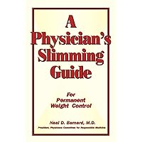 A Physician's Slimming Guide: For Permanent Weight Control (Workbook for Permanent Weight Control) A Physician's Slimming Guide: For Permanent Weight Control (Workbook for Permanent Weight Control) Paperback Kindle