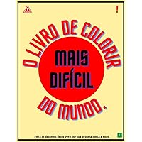 O livro de colorir mais difícil do mundo. (Portuguese Edition)