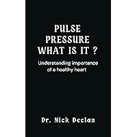 PULSE PRESSURE WHAT IS IT?: Understanding