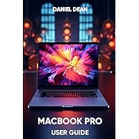 M3 MacBook Pro User Guide: The Complete Handbook for the MacBook M3, M3 Pro, and M3 Max M3 MacBook Pro User Guide: The Complete Handbook for the MacBook M3, M3 Pro, and M3 Max Paperback Kindle