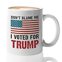 Donald Trump Coffee Mug - Don't Blame Me I Voted for Trump - Funny Politic Republican Witty President Election USA Political 11oz White