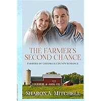 The Farmer's Second Chance: A Later-in-Life Romance (Farmers of Goodrich County)