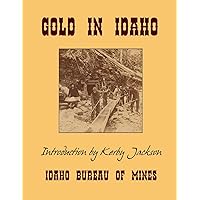 Gold In Idaho Gold In Idaho Paperback
