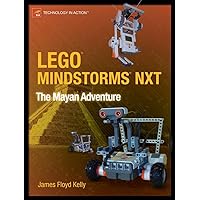 LEGO MINDSTORMS NXT: The Mayan Adventure (Technology in Action) LEGO MINDSTORMS NXT: The Mayan Adventure (Technology in Action) Paperback