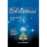 Christmas Program Builder No. 59: Creative Resources for Program Directors Christmas Program Builder No. 59: Creative Resources for Program Directors Paperback