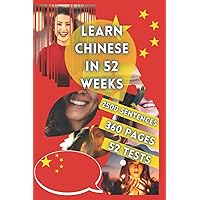 LEARN CHINESE IN 52 WEEKS: With 7 sentences a day, Learn Chinese for beginners, Chinese method, Bilingual Chinese Book, Chinese book for children and adults, Level A1 A2 Chinese Book, Speak Chinese
