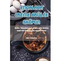 Endalaða Crème Brûlée Sköpun (Icelandic Edition)