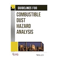 Guidelines for Combustible Dust Hazard Analysis Guidelines for Combustible Dust Hazard Analysis Hardcover eTextbook Paperback