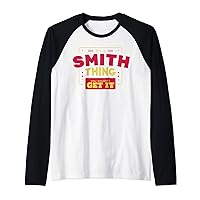 It's a Smith thing you wouldn't get it - Funny Smith Family Raglan Baseball Tee