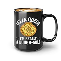 Pizza Making Coffee Mug 15oz Black -pizza queen i'm really a-dough-able 2 - Foodies Pizza Lovers Pizza Cooking Food Lovers