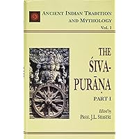 Siva Purana Pt. 1 (AITM Vol. 1): Ancient Indian Tradition And Mythology (Vol. 1) Siva Purana Pt. 1 (AITM Vol. 1): Ancient Indian Tradition And Mythology (Vol. 1) Hardcover Paperback