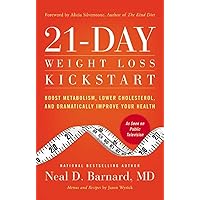 21-Day Weight Loss Kickstart: Boost Metabolism, Lower Cholesterol, and Dramatically Improve Your Health 21-Day Weight Loss Kickstart: Boost Metabolism, Lower Cholesterol, and Dramatically Improve Your Health Paperback Kindle Hardcover