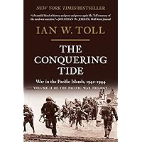 The Conquering Tide: War in the Pacific Islands, 1942–1944 (The Pacific War Trilogy, 2) The Conquering Tide: War in the Pacific Islands, 1942–1944 (The Pacific War Trilogy, 2) Paperback Kindle Audible Audiobook Hardcover Audio CD