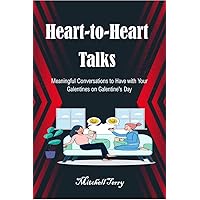 Heart-to-Heart Talks: Meaningful Conversations to Have with Your Galentines on Galentine's Day Heart-to-Heart Talks: Meaningful Conversations to Have with Your Galentines on Galentine's Day Kindle Paperback