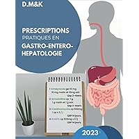 Prescreptions Pratiques en HEPATO-GASTRO-ENTEROLOGIE 2023: Les nouvelles conduites thérapeutiques et plus de 60 ordonnances en Gastrologie, version ... Pratiques en Médecine 2023) (French Edition) Prescreptions Pratiques en HEPATO-GASTRO-ENTEROLOGIE 2023: Les nouvelles conduites thérapeutiques et plus de 60 ordonnances en Gastrologie, version ... Pratiques en Médecine 2023) (French Edition) Paperback