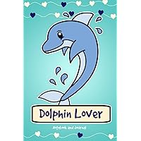 Dolphin Lover Notebook and Journal: 120-Page Lined Notebook for Writing and Journaling (6 x 9) (Dolphin Notebook)