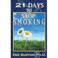 21 Days to Stop Smoking 21 Days to Stop Smoking Paperback Kindle